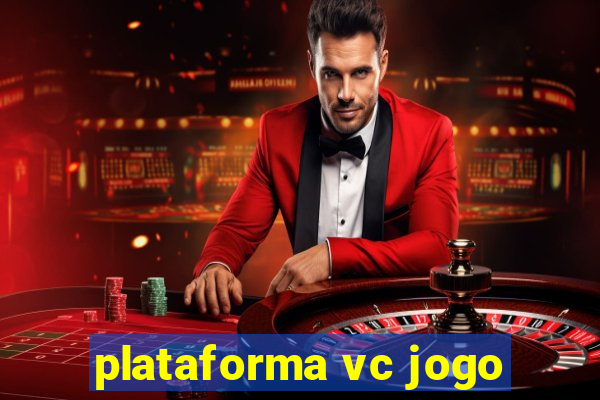 plataforma vc jogo